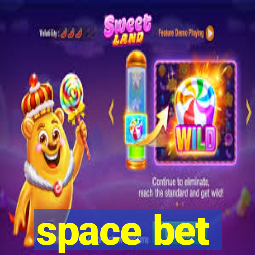 space bet